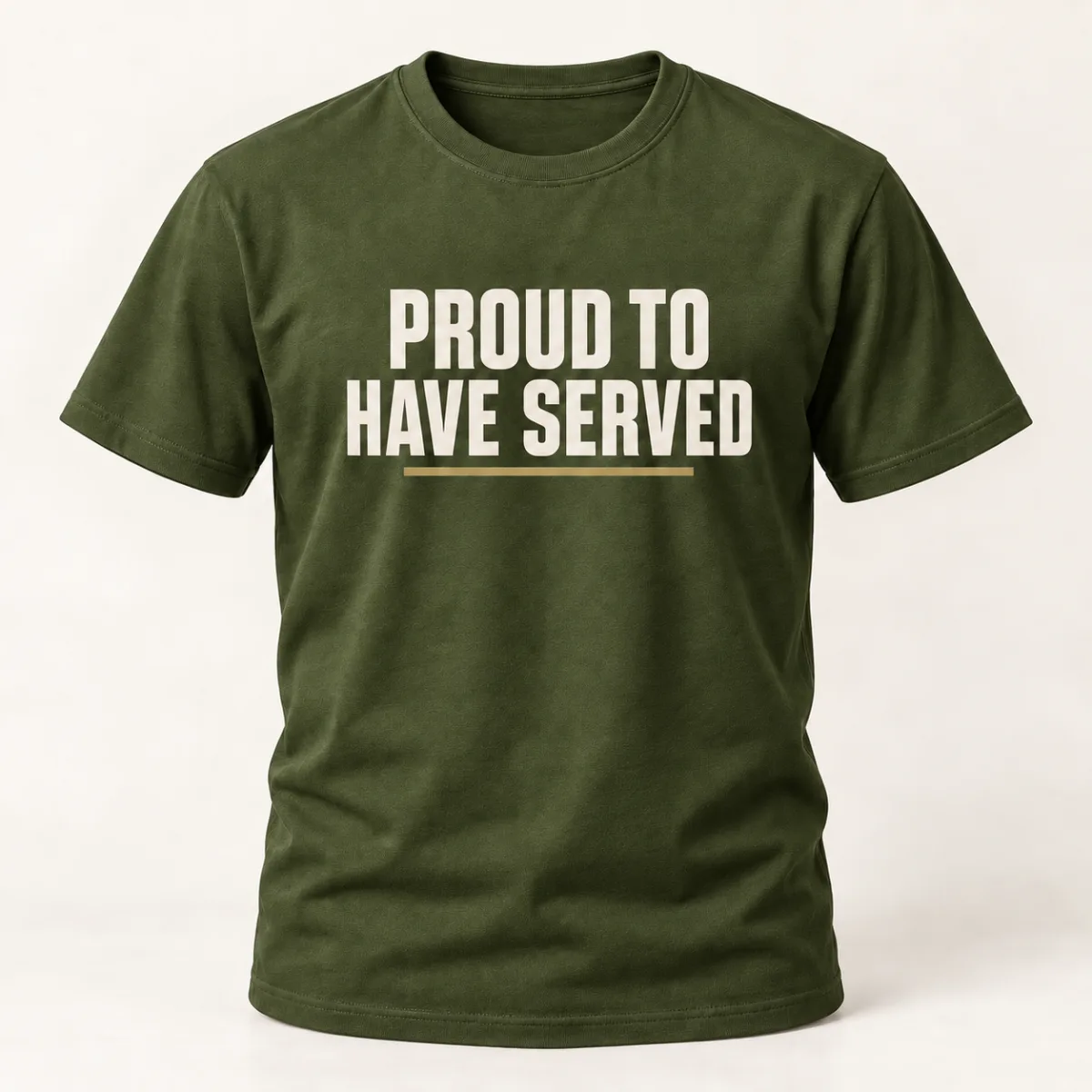 Proud to Have Served — Military Green variant — AI product mockup